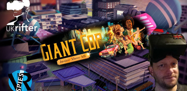 创意VR新作《Giant Cop》，让你化身巨型警察