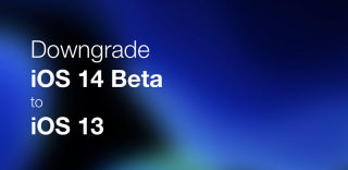 iOS14降级教程,如何保留数据从iOS14降级到iOS13